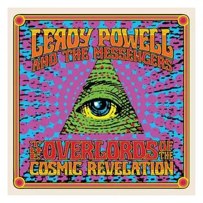 LP Leroy Powell And The Messengers: The Overlords Of The Cosmic Revelation