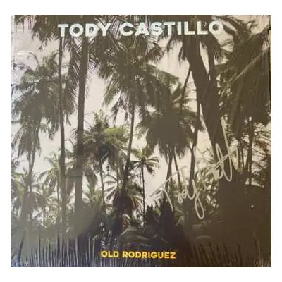 LP Tody Castillo: Old Rodriguez