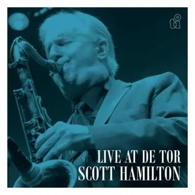 CD Scott Hamilton: Live At De Tor