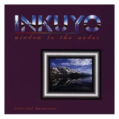 CD Inkuyo: Window To The Andes