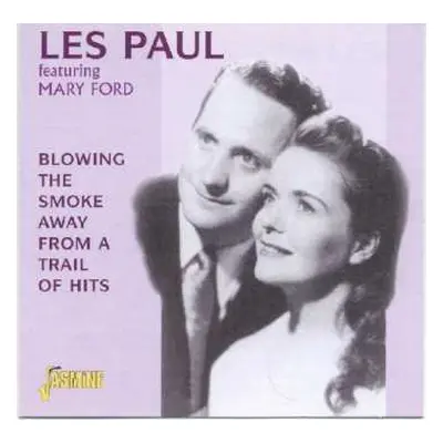 CD Les Paul & Mary Ford: Blowing The Smoke Away From A Trail Of Hits