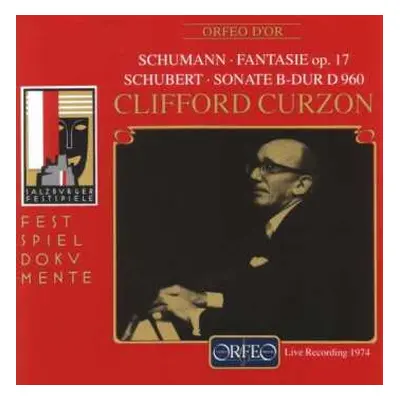 CD Clifford Curzon: Schumann • Fantasie Op. 17 / Schubert • Sonate B-dur D 960