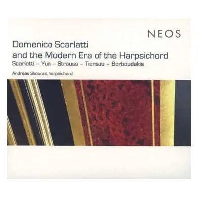 CD Andreas Skouras: Domenico Scarlatti And The Modern Era Of The Harpsichord