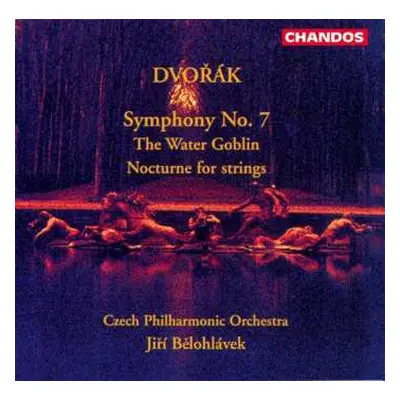 CD Antonín Dvořák: Symphony No. 7 / The Water Goblin / Nocturne For Strings