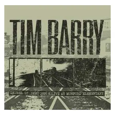 LP Tim Barry: Laurel St. Demo 2005 & Live At Munford Elementary