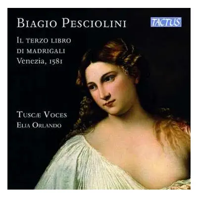 CD Biagio Pesciolini: Il Terzo Libro Di Madrigali