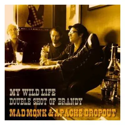 SP Apache Dropout: My Wild Life / Double Shot Of Brandy