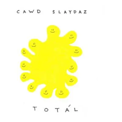 LP Cawd Slaydaz: TOTÁL