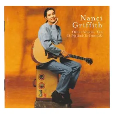 CD Nanci Griffith: Other Voices, Too (A Trip Back To Bountiful)