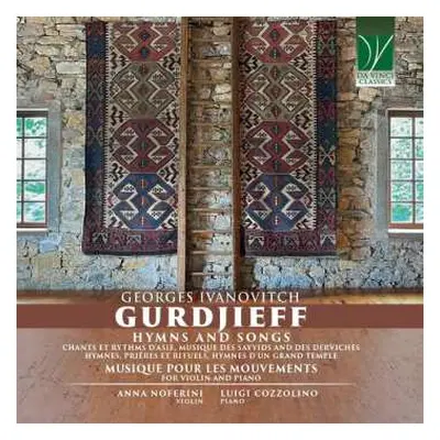 CD Georges Ivanovitch Gurdjieff: Hymns And Songs, Musique Pour Les Mouvements (For Violin And Pi