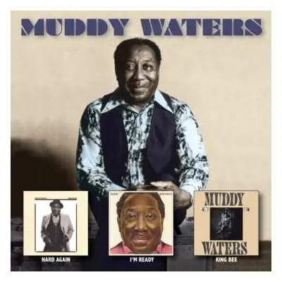 3CD Muddy Waters: Hard Again/ I M Ready/ King Bee