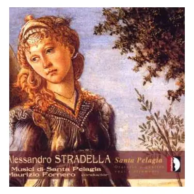 CD Alessandro Stradella: Santa Pelagia (Oratorio A Quattro Voci E Strumenti)