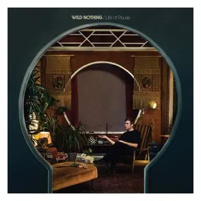 LP Wild Nothing: Life Of Pause