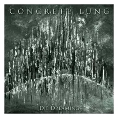 CD Concrete Lung: Die Dreaming