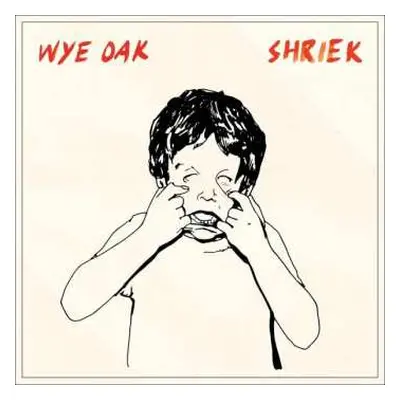 LP Wye Oak: Shriek