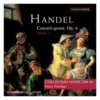 CD Georg Friedrich Händel: Concerti Grossi, Op. 6 Volume 1