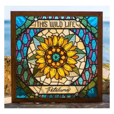 LP This Wild Life: Petaluma