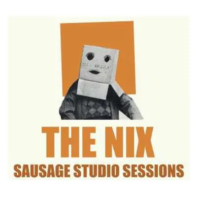 LP The Nix: Sausage Studio Sessions LTD