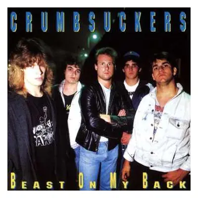 LP Crumbsuckers: Beast On My Back