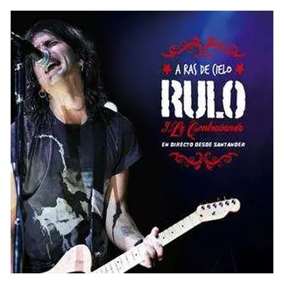 2LP Rulo Y La Contrabanda: A ras de cielo