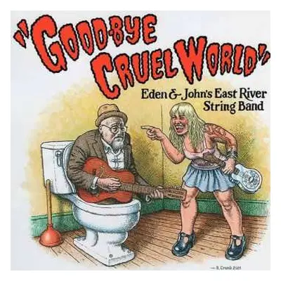 LP Eden & John's East River String Band: Good-Bye Cruel World