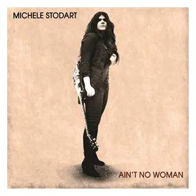 LP Michele Stodart: Ain't No Woman