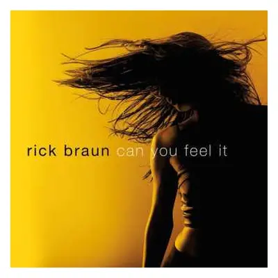 CD Rick Braun: Can You Feel It