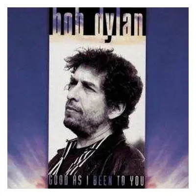 CD Bob Dylan: Good As I Been To You