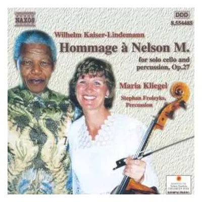 CD Wilhelm Kaiser-Lindemann: Hommage à Nelson M. For Solo Cello And Percussion, Op. 27