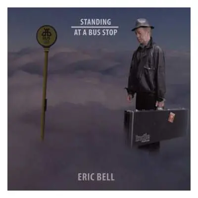 CD Eric Bell: Standing At A Bus Stop