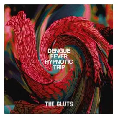 LP The Gluts: Dengue Fever Hypnotic Trip LTD | CLR