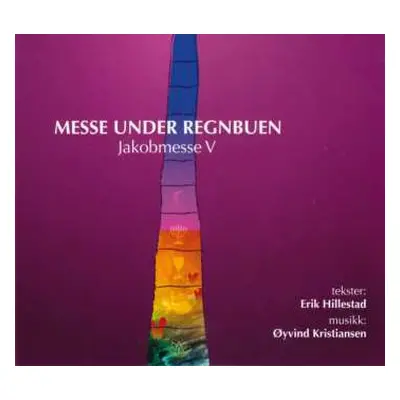 CD Erik Hillestad: Messe Under Regnbuen (Jakobsmesse V)