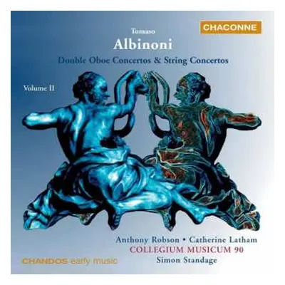 CD Tomaso Albinoni: Double Oboe Concertos & String Concertos - Volume II