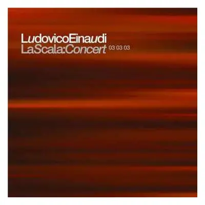 2CD Ludovico Einaudi: La Scala: Concert 03 03 03 DIGI