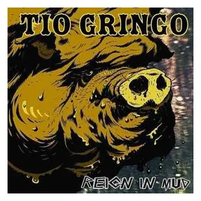 CD Tio Gringo: Reign In Mud