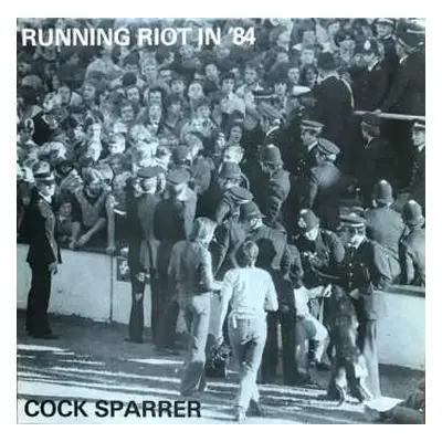 LP Cock Sparrer: Running Riot In '84 CLR | LTD