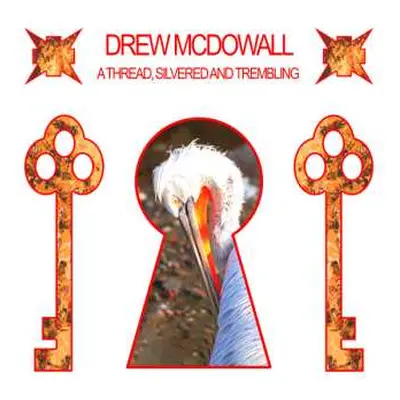 LP Drew McDowall: A Thread, Silvered And Trembling CLR | LTD