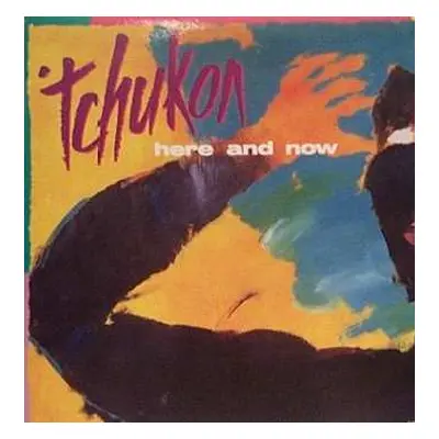 LP Tchukon: Here And Now