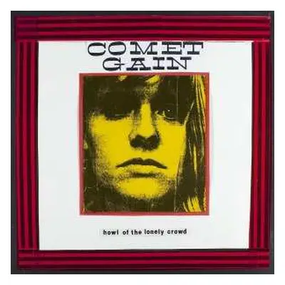 CD Comet Gain: Howl Of The Lonely Crowd