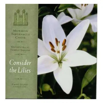 CD Mormon Tabernacle Choir: Consider The Lilies