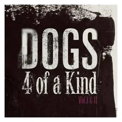 3CD Dogs: 4 Of A Kind Vol. I & II