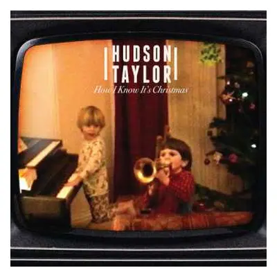 SP Hudson Taylor: How I Know It's Christmas