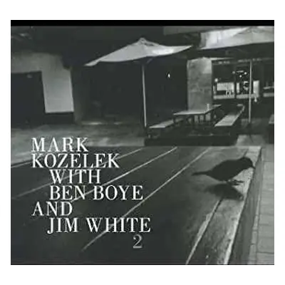 CD Jim White: Mark Kozelek With Ben Boye And Jim White 2