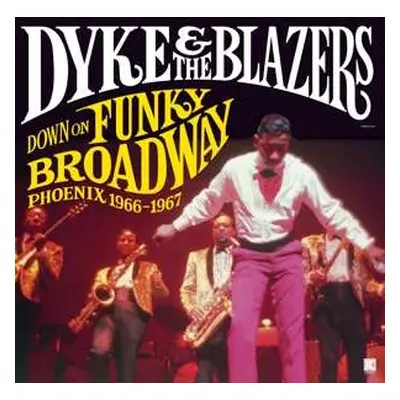 2LP Dyke & The Blazers: Down On Funky Broadway: Phoenix 1966-1967