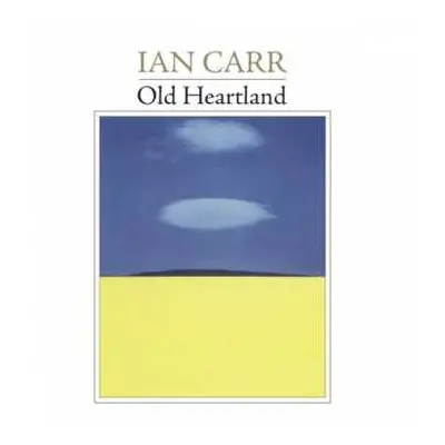 CD Ian Carr: Old Heartland