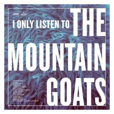 2LP Various: I Only Listen To The Mountain Goats: All Hail West Texas LTD | CLR