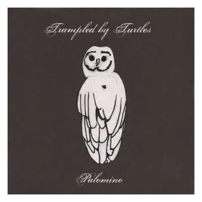 LP Trampled By Turtles: Palomino