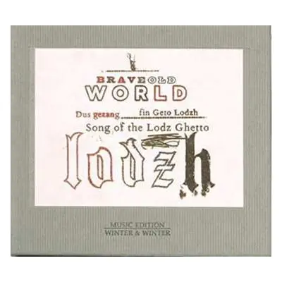 CD Brave Old World: Dus Gezang Fin Geto Lodzh - Song Of The Lodz Ghetto