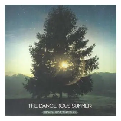 LP The Dangerous Summer: Reach for the Sun