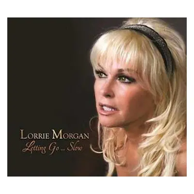 CD Lorrie Morgan: Letting Go...Slow